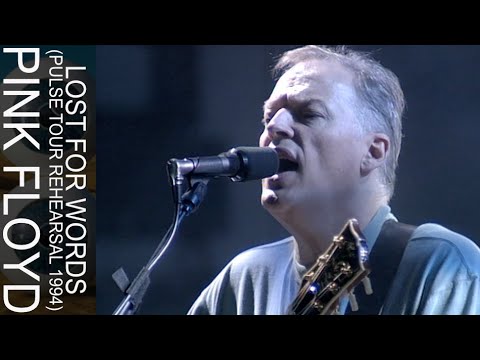 Youtube: Pink Floyd - Lost For Words (PULSE Tour Rehearsal 1994)