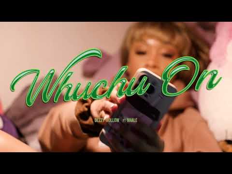 Youtube: Dezzy Hollow - Whuchu On (feat. Nhale)