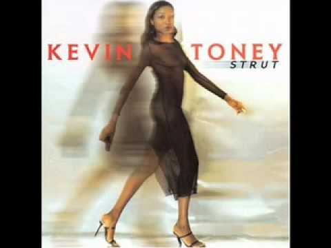 Youtube: KEVIN TONEY "Strut"