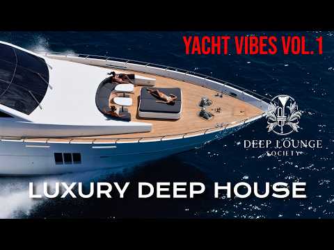 Youtube: Deep Lounge Society | Luxury Deep House Mix ' Yacht Vibes Vol.1