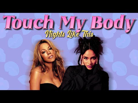 Youtube: Kehlani & Mariah Carey - Touch My Body x Nights Like This (Mashup)