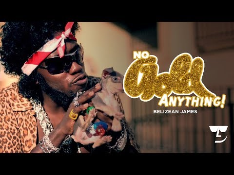 Youtube: BELIZEAN JAMES - "NO GOLD ANYTHING" (OFFICIAL MUSIC VIDEO)