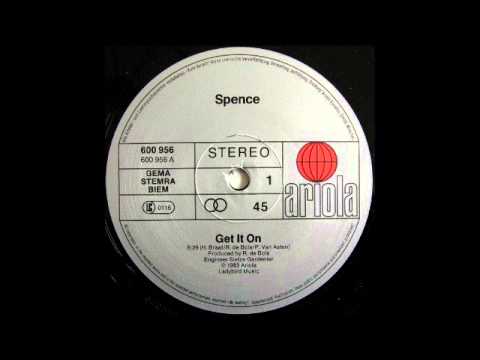 Youtube: SPENCE - Get It On [HQ]