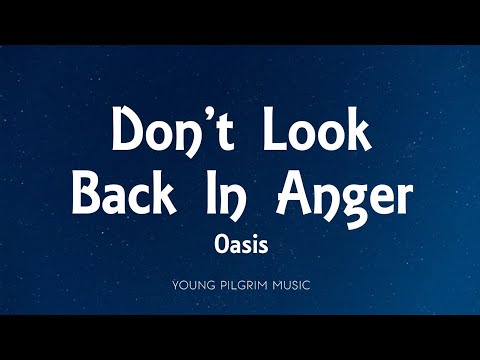 Youtube: Oasis - Don't Look Back In Anger (Lyrics)