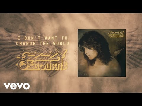 Youtube: Ozzy Osbourne - I Don't Want to Change the World (Official Audio)