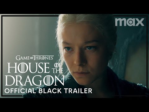 Youtube: House of the Dragon | Official Black Trailer | Max