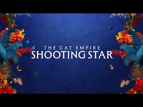Youtube: The Cat Empire - Shooting Star (Official Lyric Video)