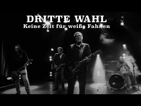 Youtube: DRITTE WAHL - "Keine Zeit für weiße Fahnen"  (Offizielles Video)
