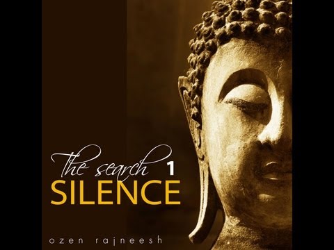 Youtube: OZEN rajneesh - the search 1 - silence