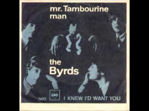 Youtube: The Byrds Mr. Tambourine Man