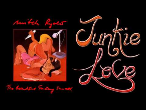 Youtube: Mitch Ryder - Junkie Love