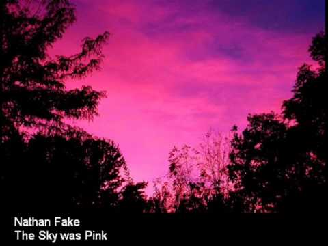 Youtube: Nathan Fake - The Sky was Pink