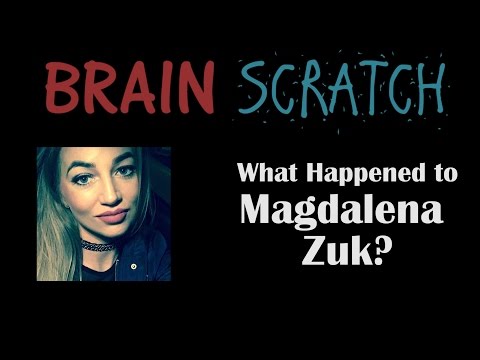 Youtube: BrainScratch: What Happened to Magdalena Zuk?