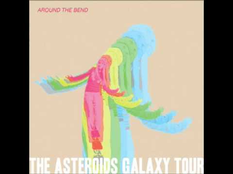 Youtube: The Asteroids Galaxy Tour - Around the Bend
