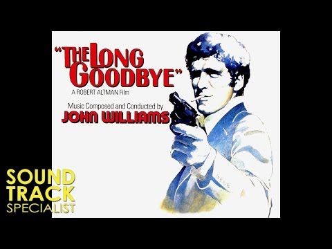 Youtube: John Williams | The Long Goodbye (1973) | Jack Sheldon