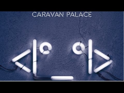 Youtube: Caravan Palace - Human Leather Shoes for Crocodile Dandies
