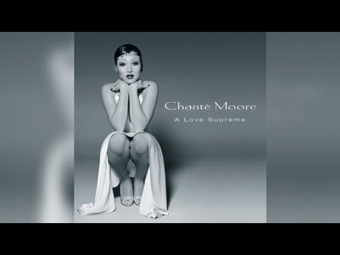 Youtube: Chanté Moore "I'm What You Need"