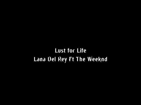 Youtube: Lana Del Rey - Lust For Life ft. the Weeknd (lyrics)