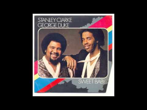 Youtube: Stanley Clarke/George Duke - Sweet Baby (1981) HQ