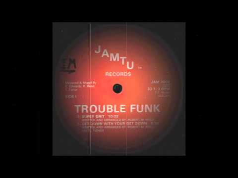 Youtube: Trouble Funk - Get Down With Your Get Down -HQ-