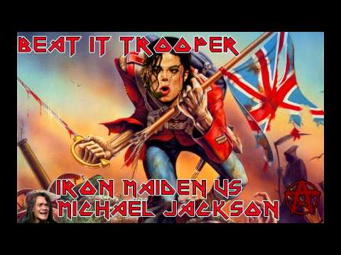Youtube: MASHUP - Beat It, Trooper! [Iron Maiden vs. Michael Jackson]