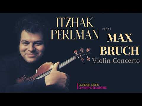 Youtube: Max Bruch - Violin Concerto No.1 in G minor + P° (Century’s recording : Itzhak Perlman / Haitink)