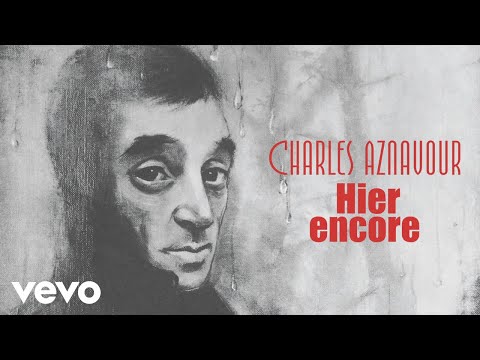Youtube: Charles Aznavour - Hier encore (Audio Officiel)