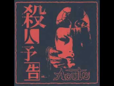 Youtube: ACUTE - JAPANESE HARDCORE PUNK