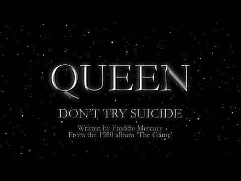 Youtube: Queen - Don't Try Suicide (Official Lyric Video)