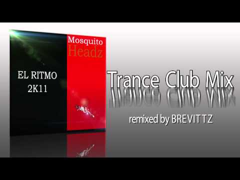 Youtube: El Ritmo 2K11 - Mosquito Headz  - Trance Club Mix remixed by Brevittz