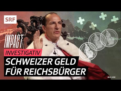 Youtube: Reichsbürger – Wie das «Königreich Deutschland» in der Schweiz abzockt | Impact Investigativ | SRF