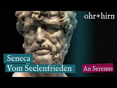 Youtube: Seneca - Vom Seelenfrieden - An Serenus (Hörbuch Deutsch)