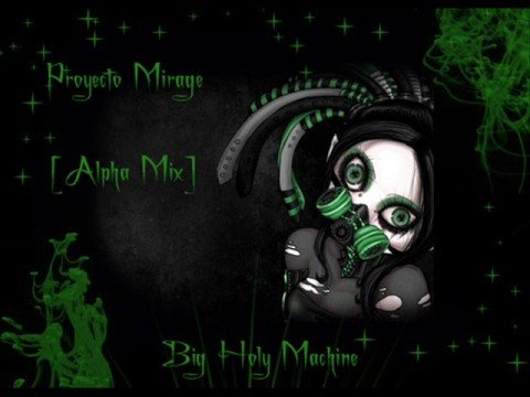 Youtube: Proyecto Mirage - Big Holy Machine (Alpha Mix)