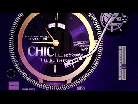 Youtube: CHIC feat Nile Rodgers -  "I'll Be There" (Vinyl Visualizer)