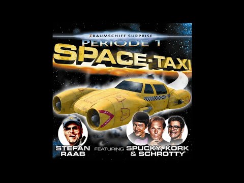 Youtube: Stefan Raab - Space-Taxi (feat. Spucky, Kork & Schrotty) [Full Album/Maxi Single/Audio HQ]
