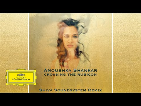 Youtube: Anoushka Shankar - Crossing the Rubicon (Shiva Soundsystem Remix)