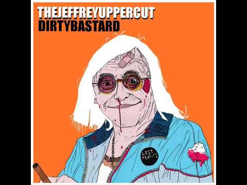 Youtube: The Jeffrey Uppercut - Dirty Bastard EP