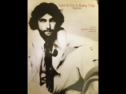 Youtube: Stephen Bishop - Save It For A Rainy Day (1977 Single Version) HQ