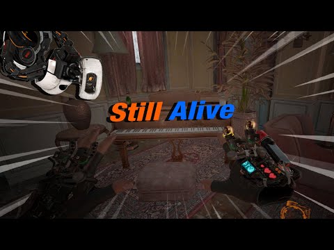 Youtube: Still Alive (Portal) played on the Half Life Alyx Piano