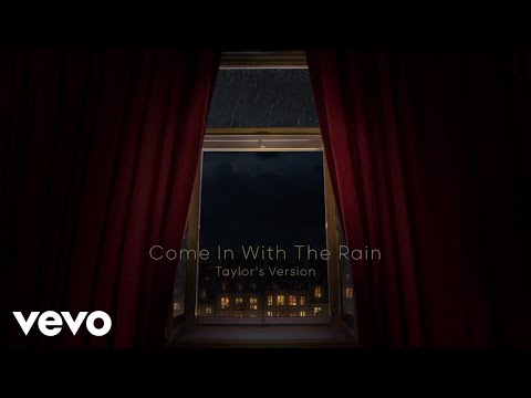 Youtube: Taylor Swift - Come In With The Rain (Taylor's Version) (Lyric Video)