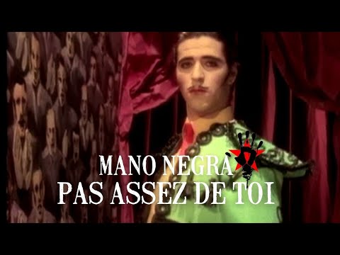 Youtube: Mano Negra - Pas Assez de Toi (Official Music Video)