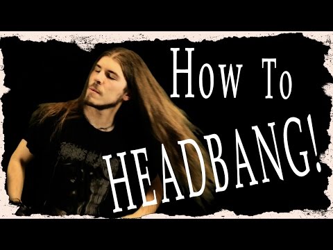 Youtube: How to HEADBANG! Headbang Tutorial - 25 Ways! Metal für alle#5