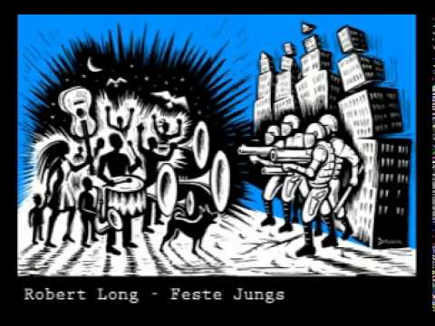 Youtube: Robert Long - Feste Jungs - [politisches liedgut]