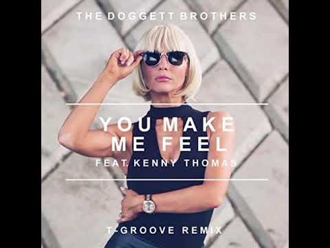 Youtube: The Doggett Brothers ft. Kenny Thomas - You Make Me Feel (T - Groove Remix)