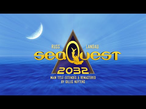 Youtube: Russ Landau - SeaQuest 2032 - Main Title/End Title [Extended & Remastered by Gilles Nuytens]