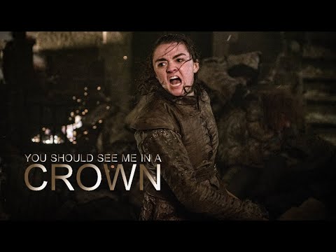 Youtube: Arya Stark // You Should See Me In a Crown