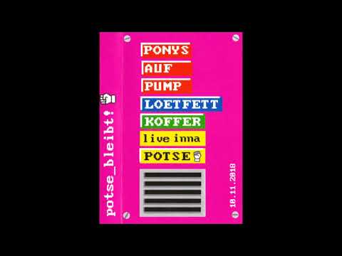 Youtube: Ponys Auf Pump / Lötfett / Koffer - Live Inna Potse 10.11.2018 (Potse bleibt!) [Full CS/2019]