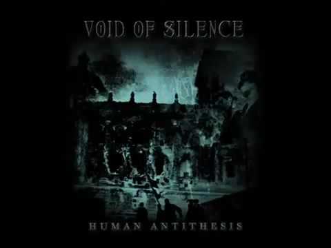 Youtube: Void of Silence - Human Antithesis