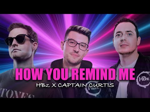 Youtube: HBz x Captain Curtis - How You Remind Me (Official Lyric Video)