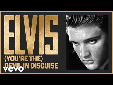 Youtube: Elvis Presley - (You're The) Devil in Disguise (Official Audio)